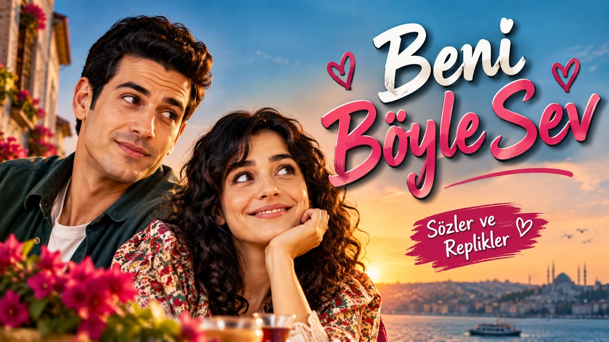 Beni Böyle Sev Dizi Replikleri için hazırlanmış romantik, sinematik tarzda illüstrasyon kapak görseli.