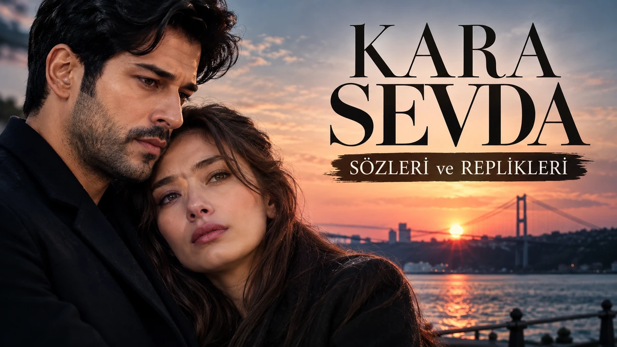 Kara Sevda Sözleri ve Replikleri – Kemal ve Nihan