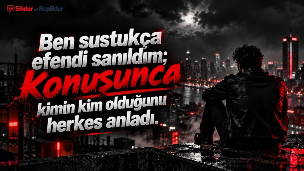 “Ben sustukça efendi sanıldım; konuşunca kimin kim olduğunu herkes anladı.” yazılı, şehir ışıklarına karşı çatıda oturan figürlü atarlı söz görseli.