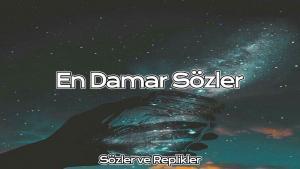 En Damar Sözler