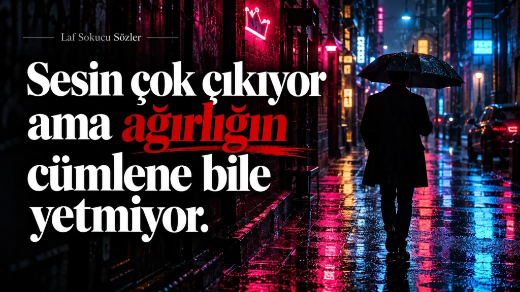Karanlık ve sert arka planda hazırlanmış “Sesin çok çıkıyor, ağırlığın yetmiyor.” yazılı laf sokucu söz görseli.