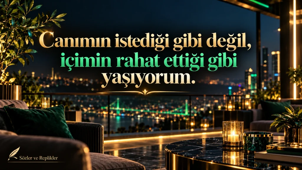 “Canımın istediği gibi değil, içimin rahat ettiği gibi yaşıyorum.” yazılı, gece manzaralı whatsapp durum sözleri teras görseli.