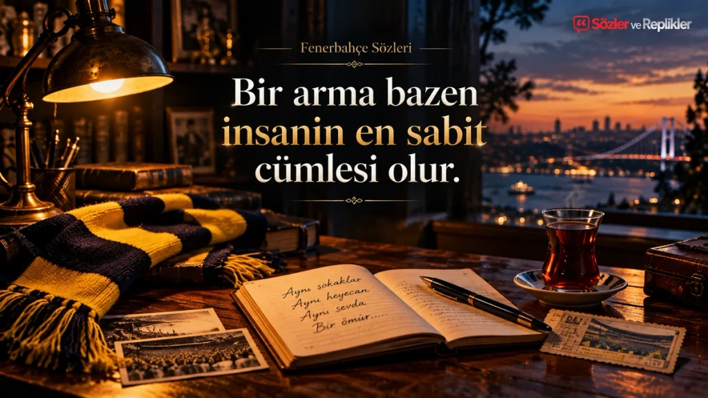 Bir arma bazen insanın en sabit cümlesi olur. – Fenerbahçe Sözleri
