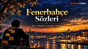 Fenerbahçe Sözleri – kısa, anlamlı ve taraftar sözleri