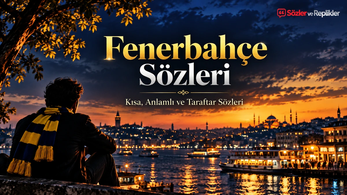 Fenerbahçe Sözleri – kısa, anlamlı ve taraftar sözleri