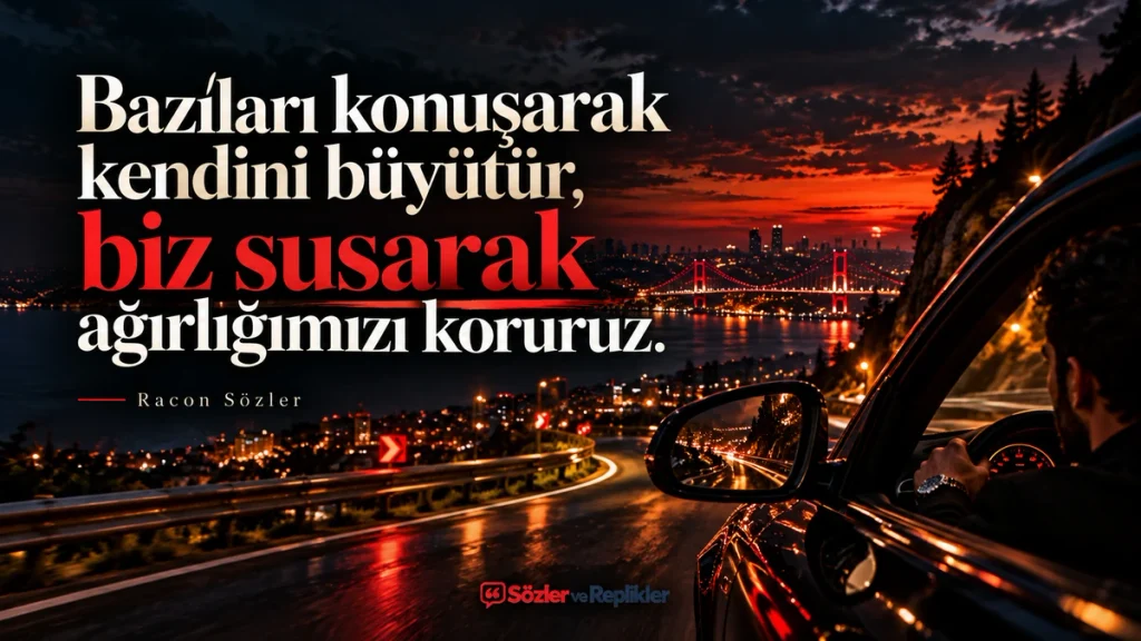 “Bazıları konuşarak kendini büyütür; biz susarak ağırlığımızı koruruz.” yazılı, yağmurlu gece yolunda otomobil içinden görülen İstanbul şehir ışıkları ve Boğaz manzarasının bulunduğu ağır racon sözü görseli.